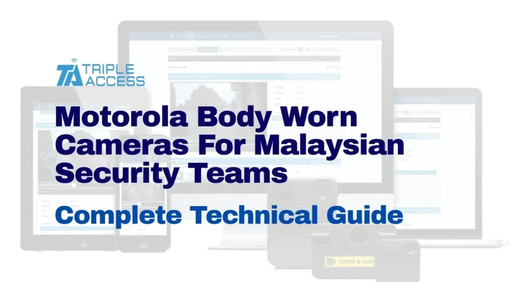 Motorola Body Worn Cameras For Malaysian Security Team